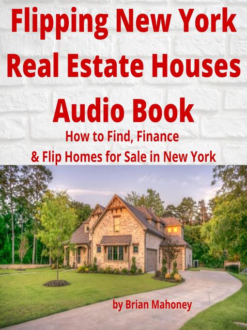 Title details for Flipping New York Real Estate Houses Audio Book by Brian Mahoney - Wait list
